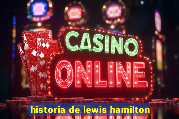 historia de lewis hamilton